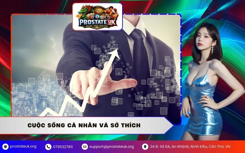 Cuộc Sống Cá Nhân Và Sở Thích